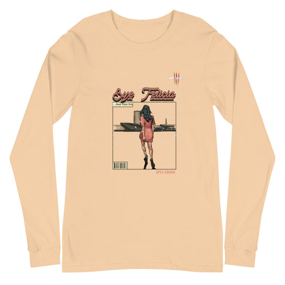 Apex Savage - Bye Felicia - Long Sleeve Tee (Unisex)